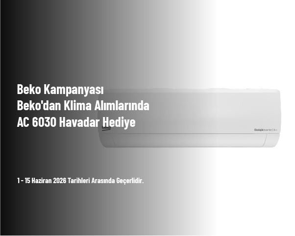 Beko Kampanyası - Beko'dan Klima Alımlarında AC 6030 Havadar Hediye Beko Kampanyası - Beko'dan Klima Alımlarında AC 6030 Havadar Hediye