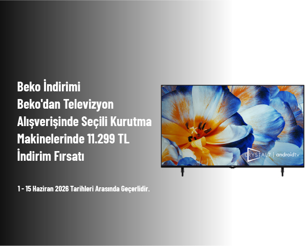 Beko İndirimi - Beko'dan Televizyon Alışverişinde Seçili Kurutma Makinelerinde 11.299 TL İndirim Fırsatı