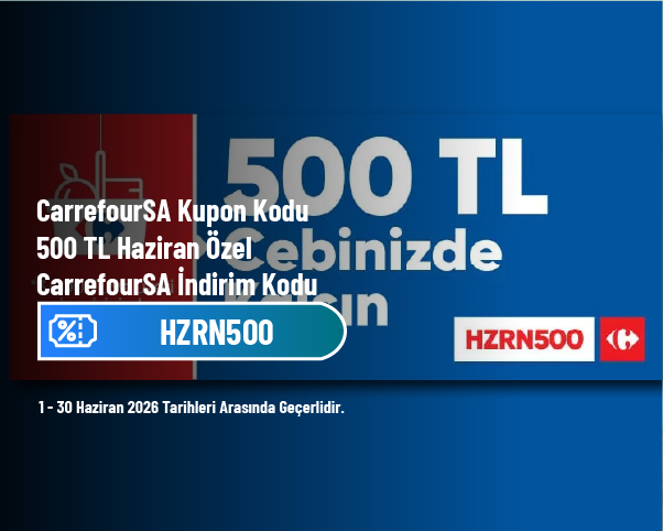 CarrefourSA Kupon Kodu - 500 TL Haziran Özel CarrefourSA İndirim Kodu