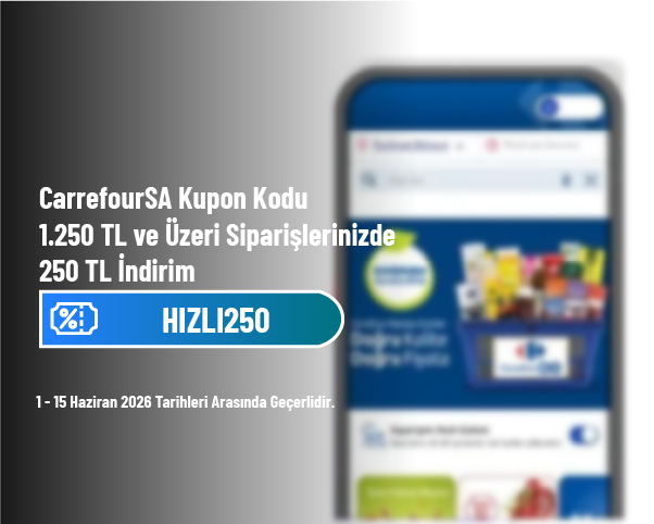 CarrefourSA Kupon Kodu - 1.250 TL ve Üzeri Siparişlerinizde 250 TL İndirim