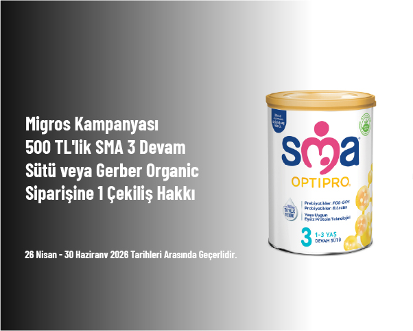 Migros Kampanyası - 500 TL'lik SMA 3 Devam Sütü veya Gerber Organic Siparişine 1 Çekiliş Hakkı Migros Kampanyası - 500 TL'lik SMA 3 Devam Sütü veya Gerber Organic Siparişine 1 Çekiliş Hakkı
