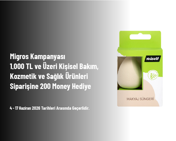 Migros Kampanyası - 1.000 TL ve Üzeri Kişisel Bakım, Kozmetik ve Sağlık Ürünleri Siparişine 200 Money Hediye Migros Kampanyası - 1.000 TL ve Üzeri Kişisel Bakım, Kozmetik ve Sağlık Ürünleri Siparişine 200 Money Hediye