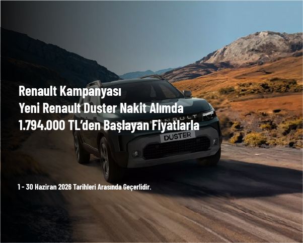 Renault Kampanyası - Yeni Renault Duster Nakit Alımda 1.794.000 TL’den Başlayan Fiyatlarla