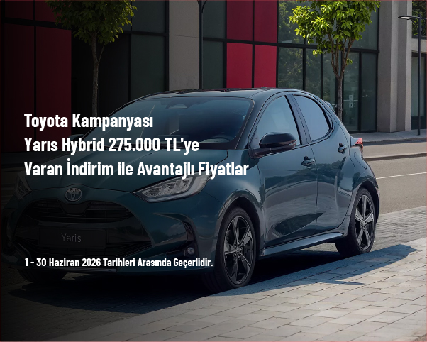 Toyota Kampanyası - Yarıs Hybrid 275.000 TL'ye Varan İndirim ile Avantajlı Fiyatlar