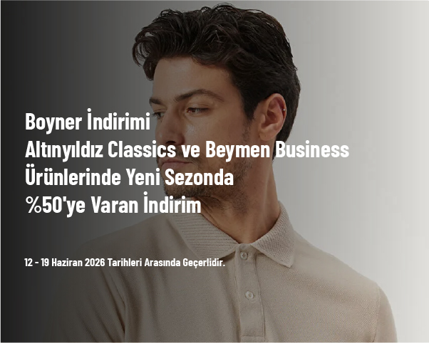 Boyner İndirimi - Altınyıldız Classics ve Beymen Business Ürünlerinde Yeni Sezonda %50'ye Varan İndirim Boyner İndirimi - Altınyıldız Classics ve Beymen Business Ürünlerinde Yeni Sezonda %50'ye Varan İndirim