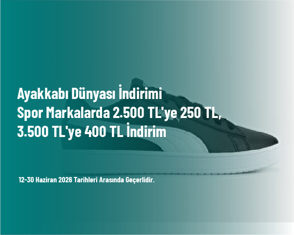 Ayakkabı Dünyası İndirimi - Spor Markalarda 2.500 TL'ye 250 TL, 3.500 TL'ye 400 TL İndirim Ayakkabı Dünyası İndirimi - Spor Markalarda 2.500 TL'ye 250 TL, 3.500 TL'ye 400 TL İndirim