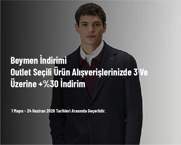 Beymen İndirimi - Outlet Seçili Ürün Alışverişlerinizde 3 ve Üzerine +%30 İndirim Beymen İndirimi - Outlet Seçili Ürün Alışverişlerinizde 3 ve Üzerine +%30 İndirim