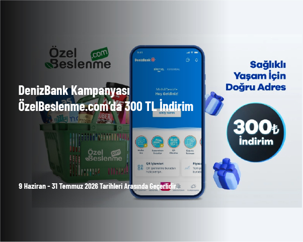 DenizBank Kampanyası - ÖzelBeslenme.com’da 300 TL İndirim