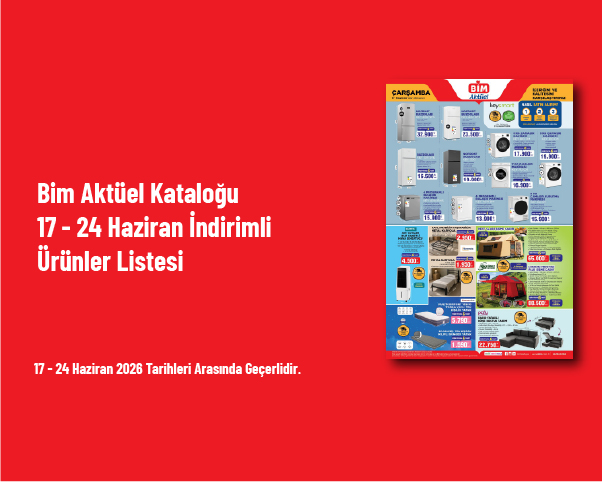 Bim Aktüel Kataloğu - 17 - 24 Haziran İndirimli Ürünler Fırsatı