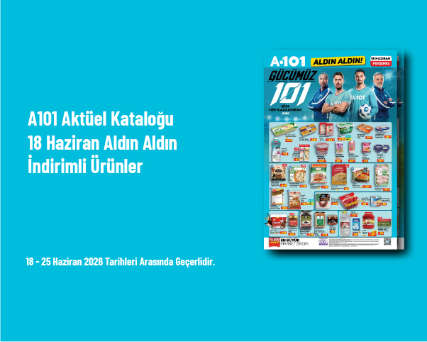 A101 Aktüel Kataloğu - 18 Haziran Aldın Aldın İndirimli Ürünler A101 Aktüel Kataloğu - 18 Haziran Aldın Aldın İndirimli Ürünler