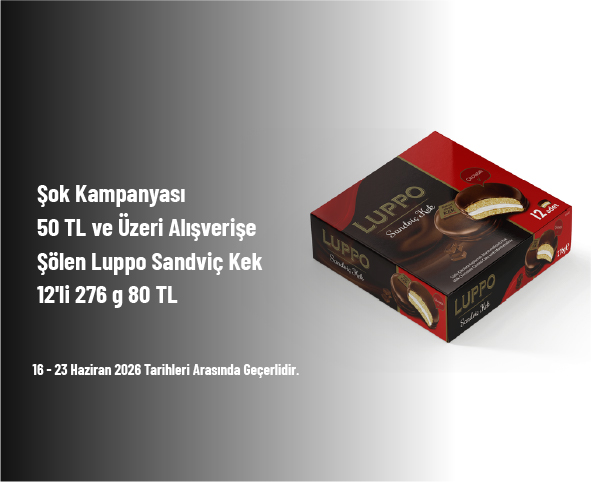 Şok Kampanyası - 50 TL ve Üzeri Alışverişe Şölen Luppo Sandviç Kek 12'li 276 gr 80 TL Şok Kampanyası - 50 TL ve Üzeri Alışverişe Şölen Luppo Sandviç Kek 12'li 276 gr 80 TL