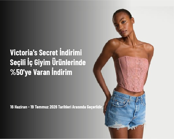 Victoria's Secret İndirimi - Seçili İç Giyim Ürünlerinde %50'ye Varan İndirim Victoria's Secret İndirimi - Seçili İç Giyim Ürünlerinde %50'ye Varan İndirim