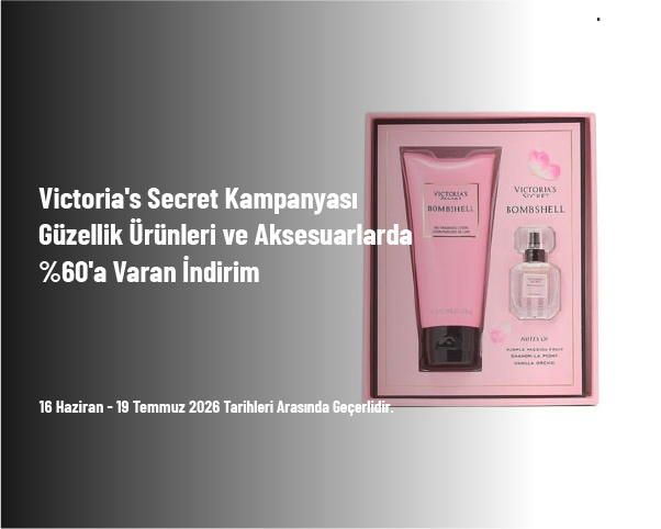 Victoria's Secret Kampanyası - Güzellik Ürünleri ve Aksesuarlarda %60'a Varan İndirim Victoria's Secret Kampanyası - Güzellik Ürünleri ve Aksesuarlarda %60'a Varan İndirim
