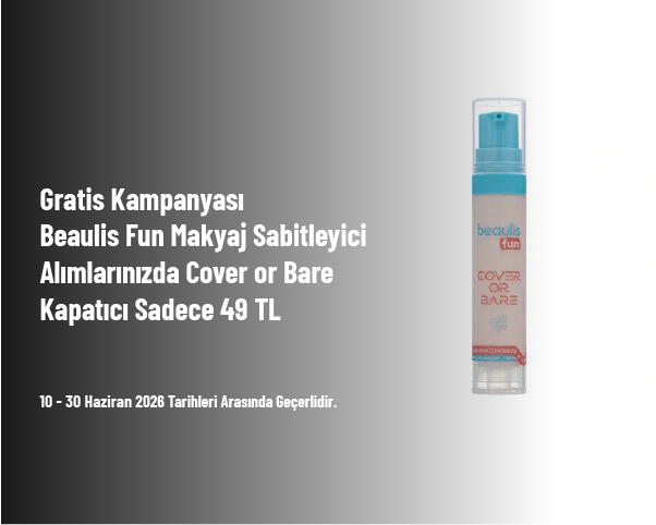 Gratis Kampanyası - Beaulis Fun Makyaj Sabitleyici Alımlarınızda Cover or Bare Kapatıcı Sadece 49 TL Gratis Kampanyası - Beaulis Fun Makyaj Sabitleyici Alımlarınızda Cover or Bare Kapatıcı Sadece 49 TL