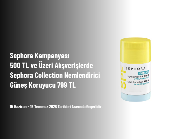 Sephora Kampanyası - 500 TL ve Üzeri Alışverişlerde Sephora Collection Nemlendirici Güneş Koruyucu 799 TL Sephora Kampanyası - 500 TL ve Üzeri Alışverişlerde Sephora Collection Nemlendirici Güneş Koruyucu 799 TL