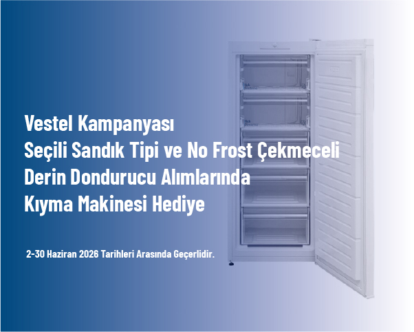 Vestel Kampanyası - Seçili Sandık Tipi ve No Frost Çekmeceli Derin Dondurucu Alımlarında Kıyma Makinesi Hediye Vestel Kampanyası - Seçili Sandık Tipi ve No Frost Çekmeceli Derin Dondurucu Alımlarında Kıyma Makinesi Hediye