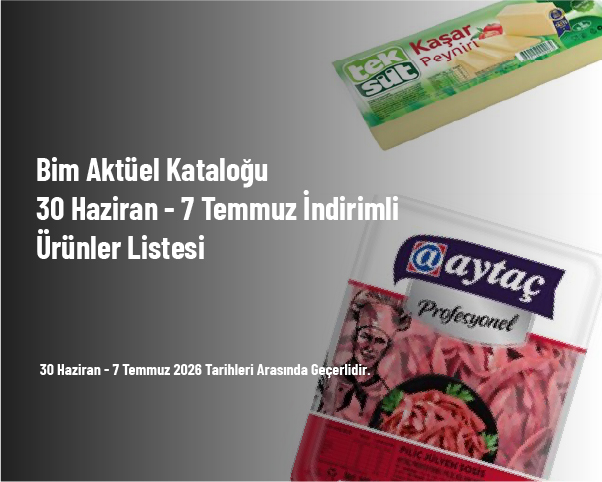 Bim Aktüel Kataloğu - 30 Haziran - 7 Temmuz İndirimli Ürünler Listesi Bim Aktüel Kataloğu - 30 Haziran - 7 Temmuz İndirimli Ürünler Listesi