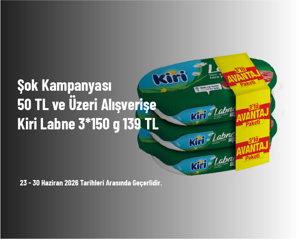 Şok Kampanyası - 50 TL ve Üzeri Alışverişe Kiri Labne 3*150 g 139 TL Şok Kampanyası - 50 TL ve Üzeri Alışverişe Kiri Labne 3*150 g 139 TL