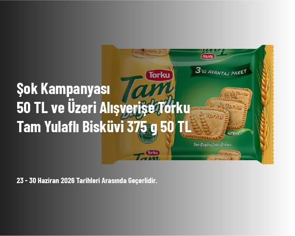 Şok Kampanyası - 50 TL ve Üzeri Alışverişe Torku Tam Yulaflı Bisküvi 375 g 50 TL