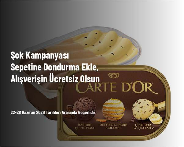 Şok Kampanyası - Sepetine Dondurma Ekle, Alışverişin Ücretsiz Olsun