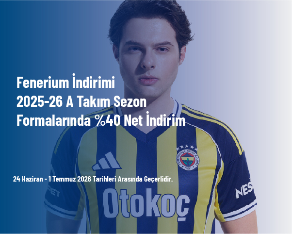 Fenerium İndirimi - 2025-26 A Takım Sezon Formalarında %40 Net İndirim Fırsatı Fenerium İndirimi - 2025-26 A Takım Sezon Formalarında %40 Net İndirim Fırsatı