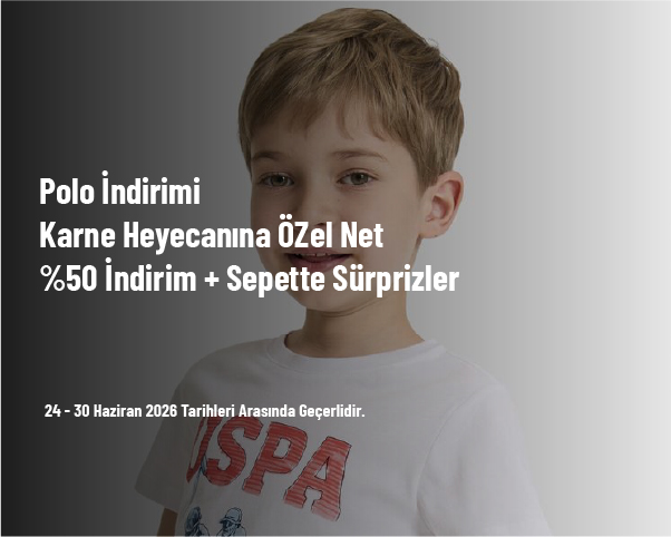Polo İndirimi - Karne Heyecanına Özel Net %50 İndirim + Sepette Sürprizler