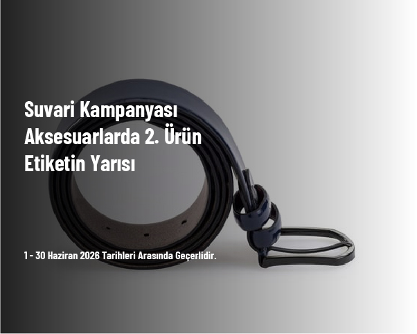 Suvari Kampanyası - Aksesuarlarda 2. Ürün Etiketin Yarısı