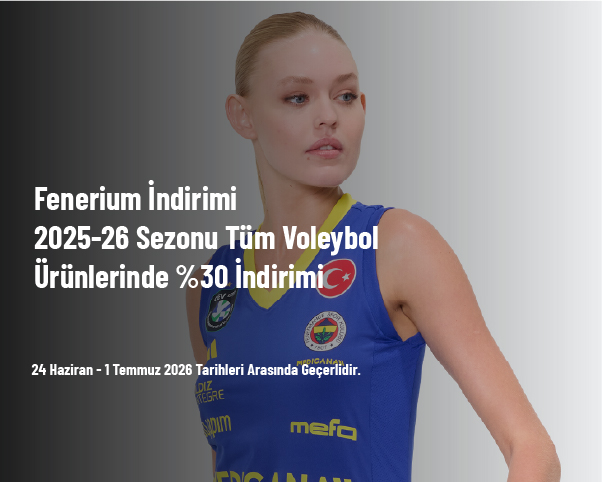 Fenerium İndirimi - 2025-26 Sezonu Tüm Voleybol Ürünlerinde %30 İndirimi Fenerium İndirimi - 2025-26 Sezonu Tüm Voleybol Ürünlerinde %30 İndirimi