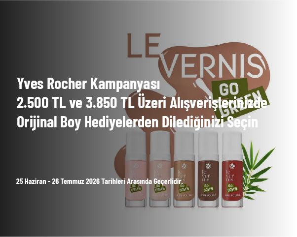 Yves Rocher Kampanyası - 2.500 TL ve 3.850 TL Üzeri Alışverişlerinizde Orijinal Boy Hediyelerden Dilediğinizi Seçin