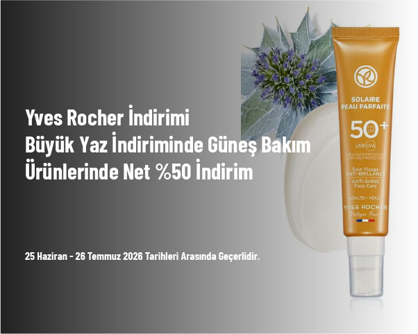 Yves Rocher İndirimi - Büyük Yaz İndiriminde Güneş Bakım Ürünlerinde Net %50 İndirim