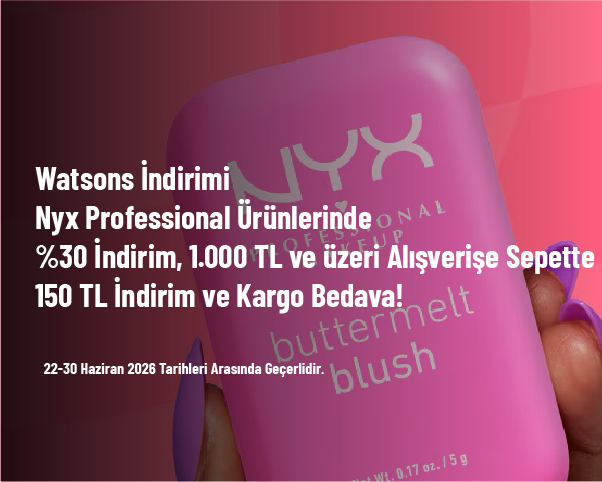 Watsons İndirimi - Nyx Professional Ürünlerinde %30 İndirim, 1.000 TL ve üzeri Alışverişe Sepette 150 TL İndirim ve Kargo Bedava!