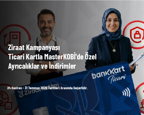 Ziraat Kampanyası - Ticari Kartla MasterKOBİ'de Özel Ayrıcalıklar ve İndirimler