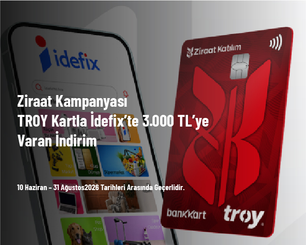 Ziraat Kampanyası - TROY Kartla İdefix’te 3.000 TL’ye Varan İndirim