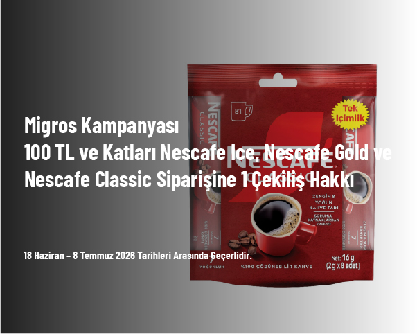 Migros Kampanyası - 100 TL ve Katları Nescafe Ice, Nescafe Gold ve Nescafe Classic Siparişine 1 Çekiliş Hakkı Migros Kampanyası - 100 TL ve Katları Nescafe Ice, Nescafe Gold ve Nescafe Classic Siparişine 1 Çekiliş Hakkı