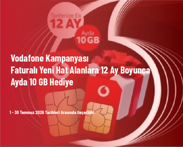 Vodafone Kampanyası - Faturalı Yeni Hat Alanlara 12 Ay Boyunca Ayda 10 GB Hediye Vodafone Kampanyası - Faturalı Yeni Hat Alanlara 12 Ay Boyunca Ayda 10 GB Hediye
