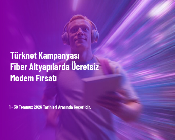 Türknet Kampanyası - Fiber Altyapılarda Ücretsiz Modem Fırsatı Türknet Kampanyası - Fiber Altyapılarda Ücretsiz Modem Fırsatı