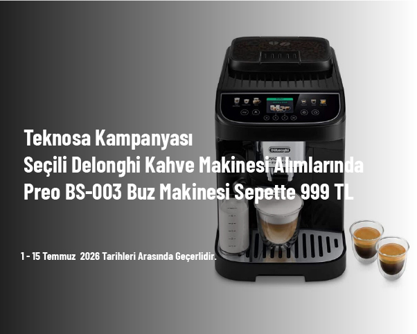 Teknosa Kampanyası - Seçili Delonghi Kahve Makinesi Alımlarında Preo BS-003 Buz Makinesi Sepette 999 TL Teknosa Kampanyası - Seçili Delonghi Kahve Makinesi Alımlarında Preo BS-003 Buz Makinesi Sepette 999 TL