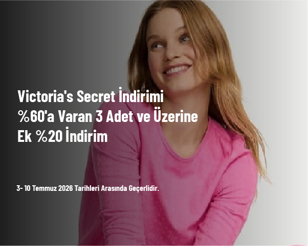 Victoria's Secret İndirimi - %60'a Varan 3 Adet ve Üzerine Ek %20 İndirim