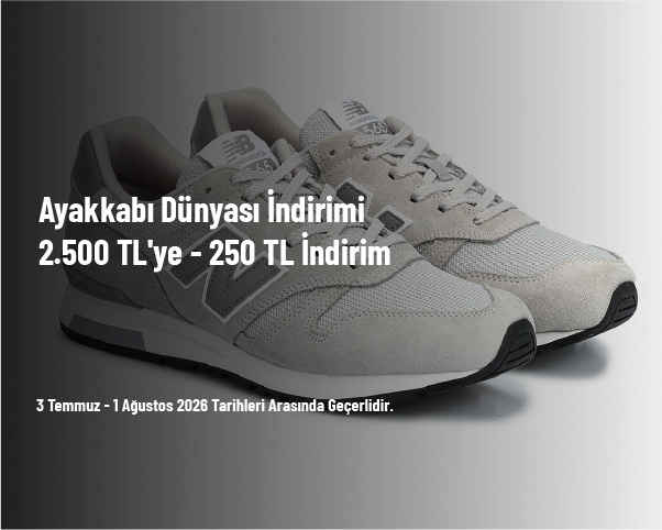 Ayakkabı Dünyası İndirimi - 2.500 TL'ye - 250 TL İndirim Ayakkabı Dünyası İndirimi - 2.500 TL'ye - 250 TL İndirim