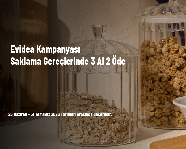 Evidea Kampanyası - Saklama Gereçlerinde 3 Al 2 Öde
