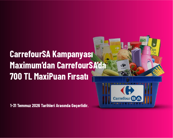 CarrefourSA Kampanyası - Maximum’dan CarrefourSA’da 700 TL MaxiPuan Kazanma Şansı CarrefourSA Kampanyası - Maximum’dan CarrefourSA’da 700 TL MaxiPuan Kazanma Şansı