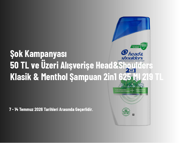 Şok Kampanyası - 50 TL ve Üzeri Alışverişe Head&Shoulders Klasik & Menthol Şampuan 2in1 625 Ml 219 TL Şok Kampanyası - 50 TL ve Üzeri Alışverişe Head&Shoulders Klasik & Menthol Şampuan 2in1 625 Ml 219 TL