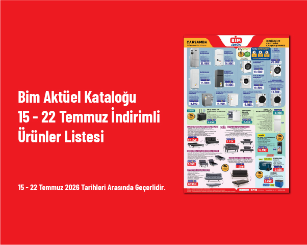 Bim Aktüel Kataloğu - 15 - 22 Temmuz İndirimli Ürünler Listesi Bim Aktüel Kataloğu - 15 - 22 Temmuz İndirimli Ürünler Listesi
