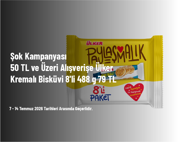 Şok Kampanyası - 50 TL ve Üzeri Alışverişe Ülker Kremalı Bisküvi 8'li 488 g 79 TL Şok Kampanyası - 50 TL ve Üzeri Alışverişe Ülker Kremalı Bisküvi 8'li 488 g 79 TL