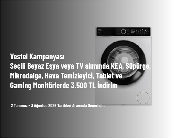 Vestel Kampanyası - Seçili Beyaz Eşya veya TV alımında KEA, Süpürge, Mikrodalga, Hava Temizleyici, Tablet ve Gaming Monitörlerde 3.500 TL İndirim Vestel Kampanyası - Seçili Beyaz Eşya veya TV alımında KEA, Süpürge, Mikrodalga, Hava Temizleyici, Tablet ve Gaming Monitörlerde 3.500 TL İndirim