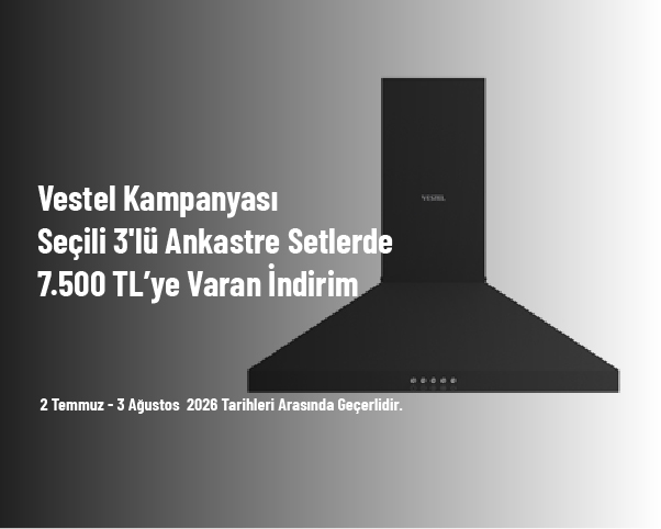 Vestel Kampanyası - Seçili 3'lü Ankastre Setlerde 7.500 TL’ye Varan İndirim Vestel Kampanyası - Seçili 3'lü Ankastre Setlerde 7.500 TL’ye Varan İndirim
