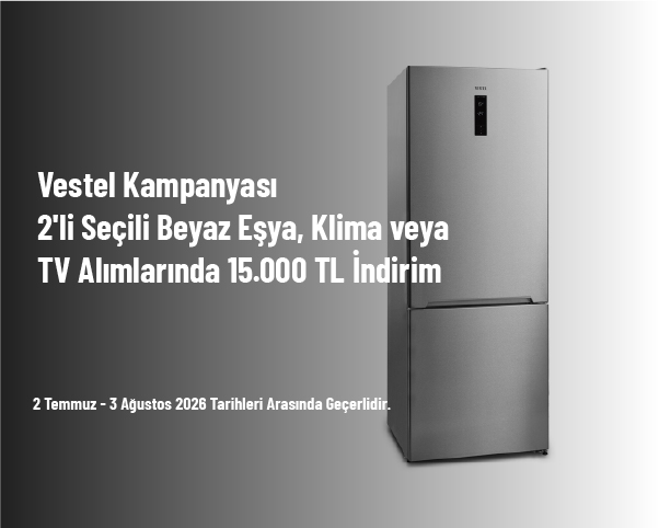 Vestel Kampanyası - 2'li Seçili Beyaz Eşya, Klima veya TV Alımlarında 15.000 TL İndirim Vestel Kampanyası - 2'li Seçili Beyaz Eşya, Klima veya TV Alımlarında 15.000 TL İndirim