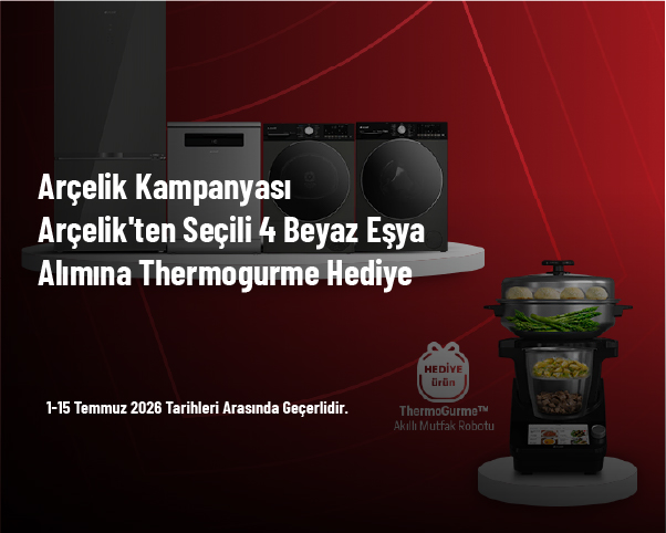 Arçelik Kampanyası - Arçelik'ten Seçili 4 Beyaz Eşya Alımına Thermogurme Hediye Arçelik Kampanyası - Arçelik'ten Seçili 4 Beyaz Eşya Alımına Thermogurme Hediye