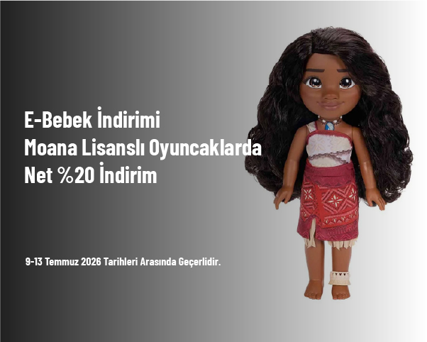 E-Bebek İndirimi - Moana Lisanslı Oyuncaklarda Net %20 İndirim E-Bebek İndirimi - Moana Lisanslı Oyuncaklarda Net %20 İndirim