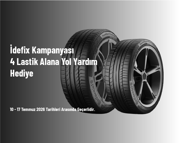 İdefix Kampanyası - 4 Lastik Alana Yol Yardım Hediye İdefix Kampanyası - 4 Lastik Alana Yol Yardım Hediye